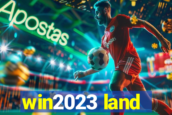 win2023 land